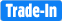 Trade-In